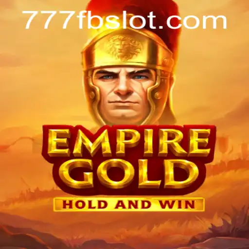 Discover the Thrilling World of EmpireGold: Revolutionizing Gaming with 777fb